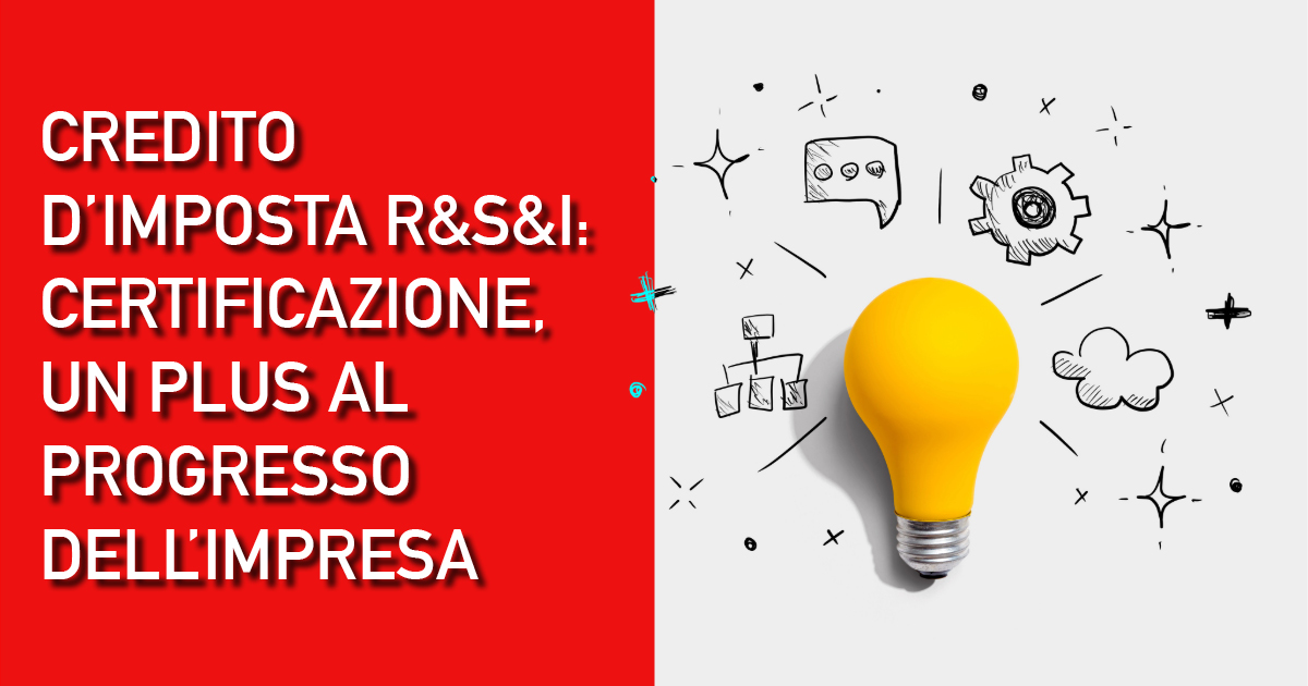 Credito d’imposta R&S&I_certificazione, un plus al progresso dell’impresa